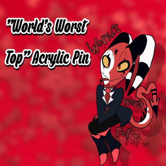 PREORDER| World's Worst Top Blitzo acrylic pin